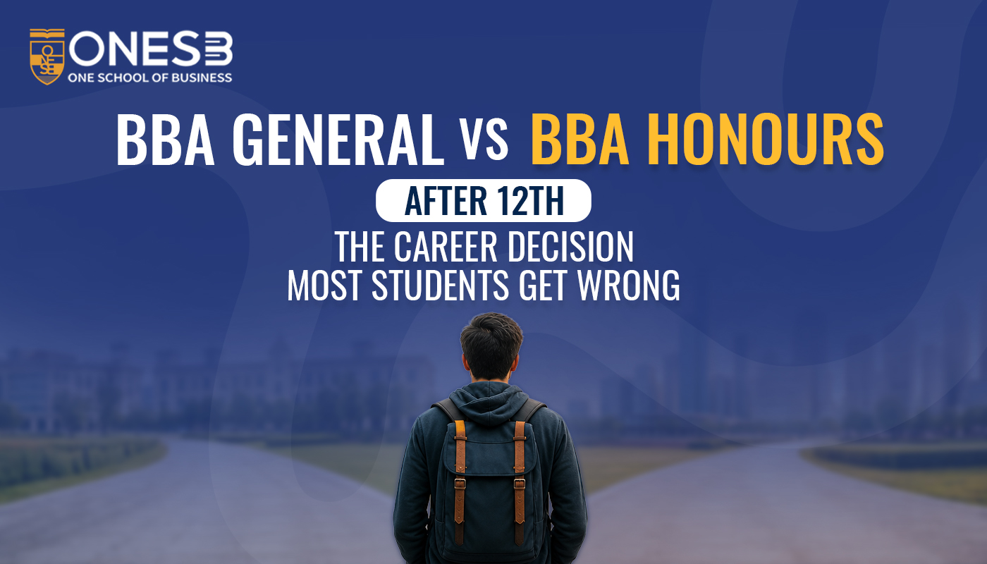 BBA General vs BBA Honours After 12th: The Career Decision Most Students Get Wrong
