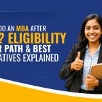 Can You Do an MBA After 12th? Eligibility, Career Path & Best Alternatives Explained