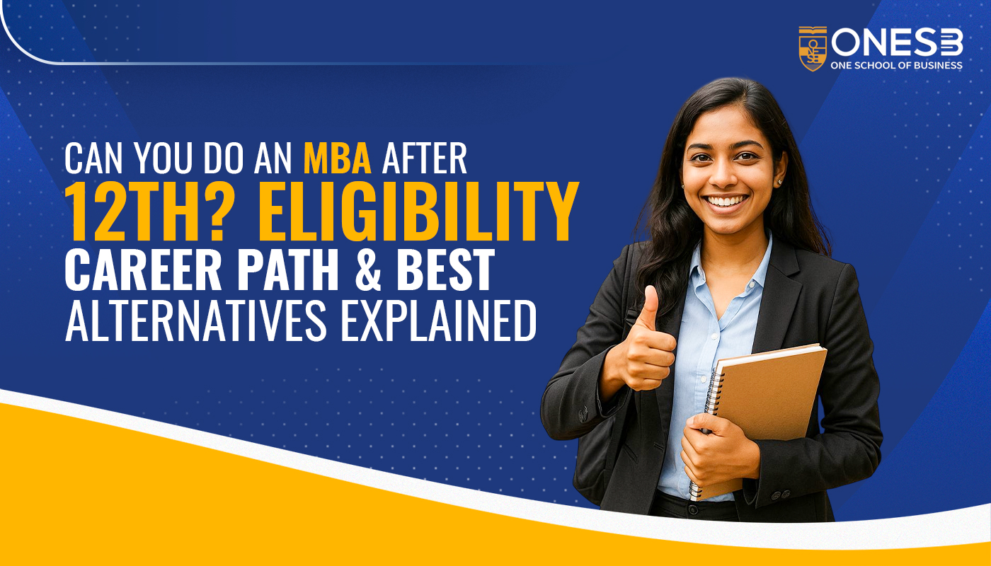 Can You Do an MBA After 12th? Eligibility, Career Path & Best Alternatives Explained